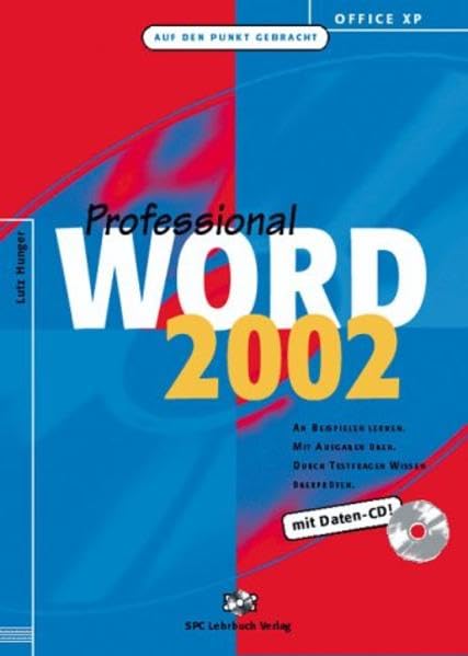 Office XP: Word 2002 Professional: An Beispielen lernen. Mit Aufgaben üben. Durch Testfragen Wissen überprüfen Computer Science