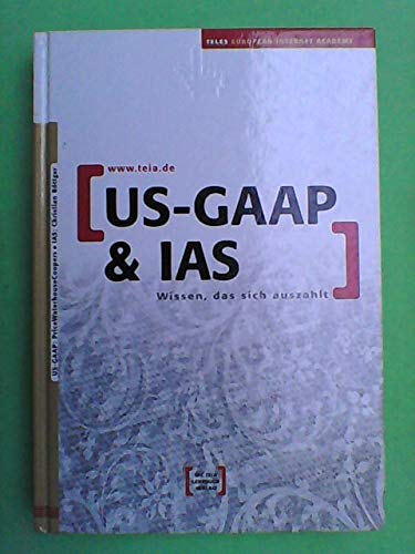 US-GAAp & IAS. Wissen, das sich auszahlt: Wissen, das sich auszahlt. PricewaterhouseCoopers. Vorw. u. IAS-Tl. v. Christian Böttger Law