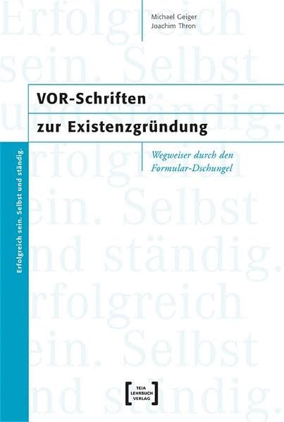 VOR-Schriften zur Existenzgründung. Wegweiser durch den Formular-Dschungel Law