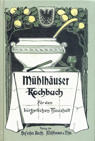 Mühlhäuser Kochbuch für den bürgerlichen Haushalt Leisure, Home & Garden