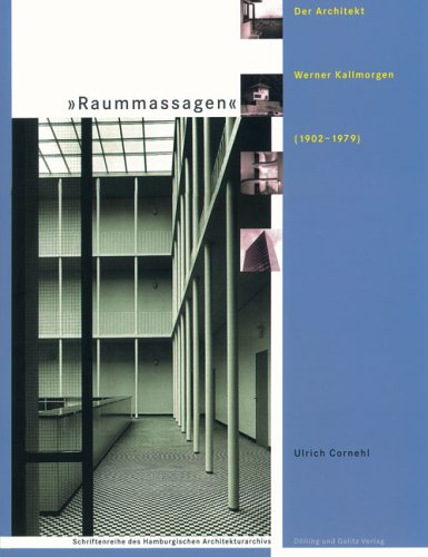 Raummassagen: Der Architekt Werner Kallmorgen (1902 - 1979) Architecture