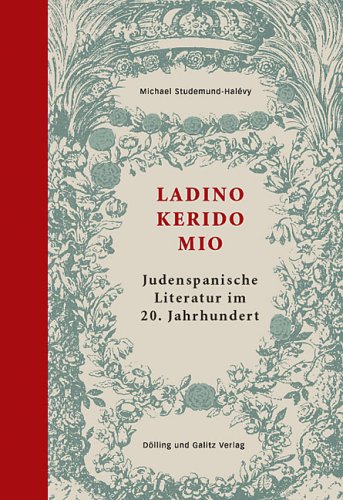 Ladino, kerido mio: Judenspanische Literatur im 20. Jahrhundert: Judenspanische Literatur im 20. Jahrhundert. Eine Ausstellung d. Staats- u. Universitätsbibliothek Hamburg Carl von Ossietzky 2003 Books