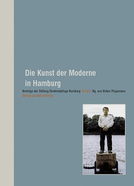 Die Kunst der Moderne in Hamburg (Vorträge der Stiftung Denkmalpflege Hamburg) Architecture