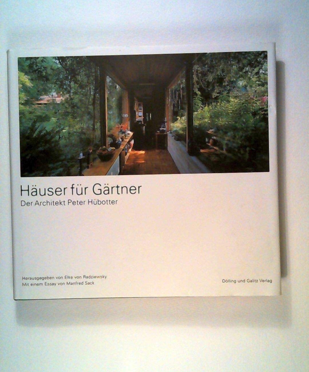Häuser für Gärtner. Der Architekt Peter Hübotter Architecture
