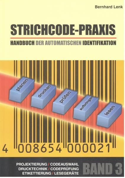 Handbuch der automatischen Identifikation. Barcod, Strichcode, ID-Techniken, 1D-Codes, 2D-Codes und 3D-Codes: Handbuch der automatischen ... /Codeprüfung /Etikettierung /Lesegeräte Computer Science