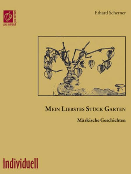 Mein Liebstes Stück Garten: Märkische Geschichten Contemporary literature