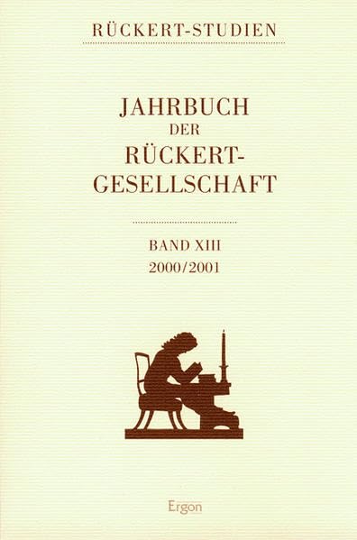 Jahrbuch der Rückert Gesellschaft: Band XIII (Rückert-Studien: Jahrbuch der Rückert-Gesellschaft, Band 13) Contemporary literature