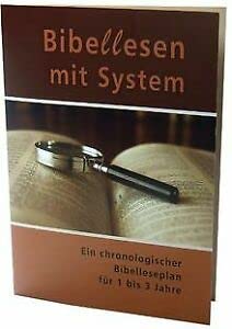 Bibellesen mit System: Ein chronologischer Bibelleseplan für 1 bis 3 Jahre Religion & Esotericism