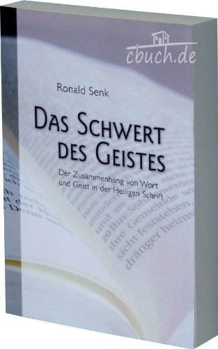 Das Schwert des Geistes: Der Zusammenhang von Wort und Geist in der Heiligen Schrift Religion & Esotericism