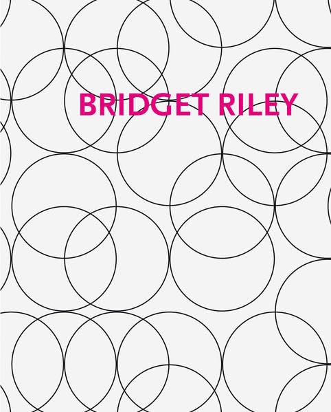Bridget Riley: Gemälde und andere Arbeiten 1983–2010: (Englisch/Deutsch) Film, Art & Culture