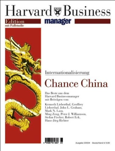 Harvard Business Manager Edition 3/2004: Internationalisierung - Chance China: Den Markt verstehen - Richtig verhandeln - Strategien umsetzen (Edition Harvard Business Manager) Law