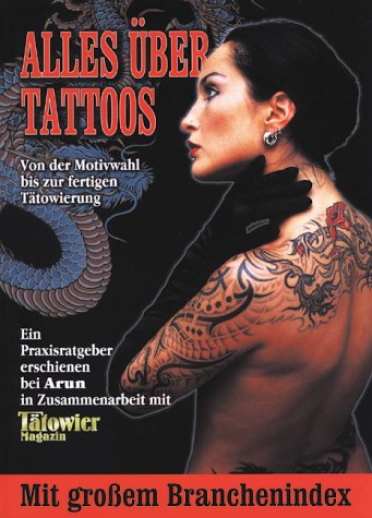 Alles über Tattoos. Von der Motivwahl bis zur fertigen Tätowierung Lifestyle Books