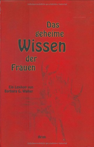 Das geheime Wissen der Frauen: Ein Lexikon Reference Books