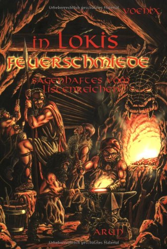 In Lokis Feuerschmiede: Sagenhaftes von Listenreichen Fairy Tales & Legends