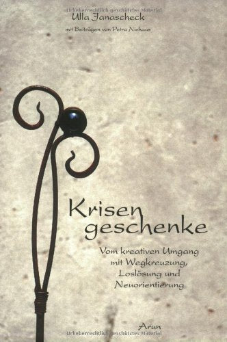 Krisengeschenke. Vom kreativen Umgang mit Wegkreuzung, Loslösung und Neuorientierung Psychology Books