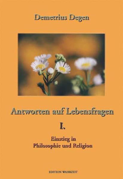 Antworten auf Lebensfragen I: Einstieg in Philosophie und Religion (edition denkzeit) Lifestyle