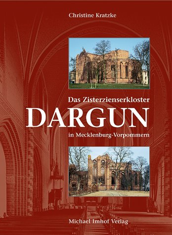 Das Zisterzienserkloster Dargun in Mecklenburg-Vorpommern. Studien zur Bau- und Kunstgeschichte: Studien zur Bau- u. Kunstgeschichte. Diss. Architecture