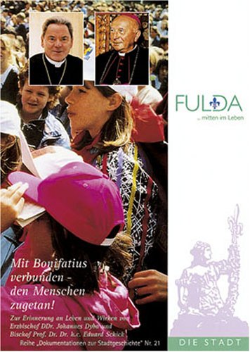 Mit Bonifatius verbunden - den Menschen zugetan!: Zur Erinnerung an Leben und Wirken von Erzbischof Dr. Johannes Dyba und Bischof Prof. Dr. Dr. h. c. Eduard Schick Politics & Society Books