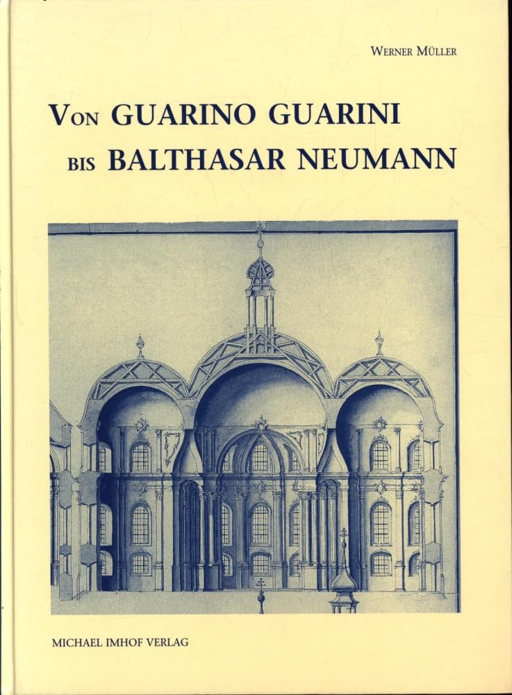 Von Guarino Guarini bis Balthasar Neumann. Zum Verständnis barocker Raumkunst book