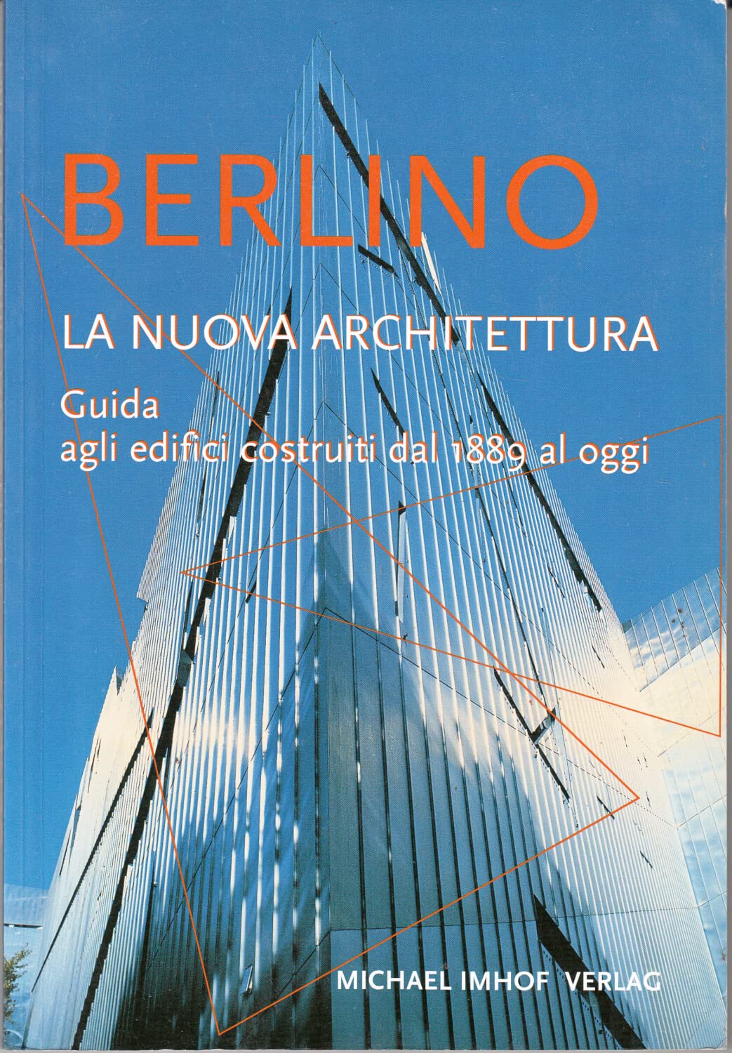 Berlino - La Nuova Architettura: Führer zu den Bauten von 1989 bis 2002 book