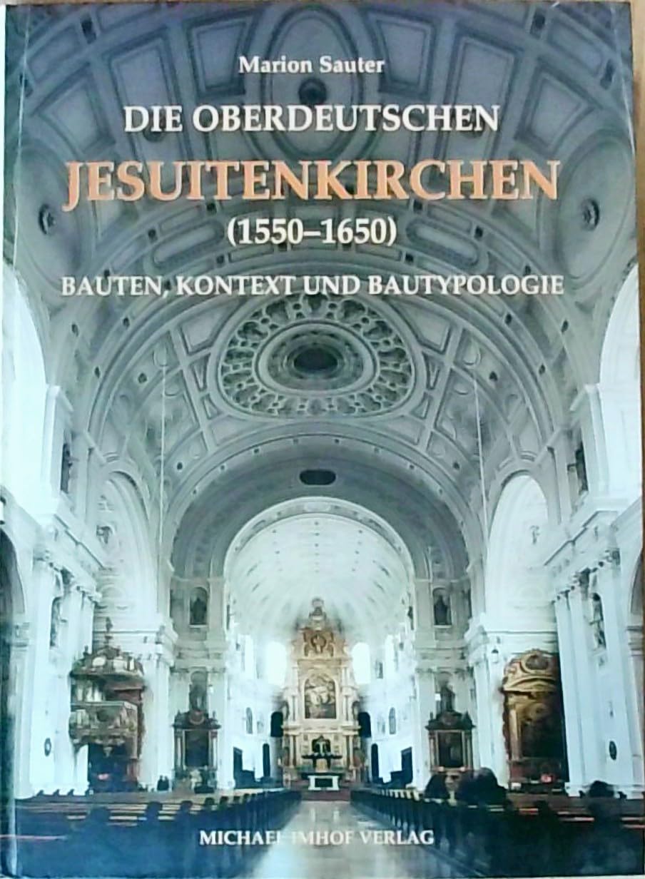 Die Oberdeutschen Jesuitenkirchen (1550 - 1650). Bauten, Kontext und Bautypologie Film, Art & Culture