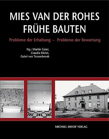 Mies van der Rohe. Frühe Bauten. Probleme der Erhaltung. Probleme der Bewertung Architecture
