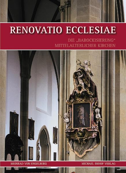 Renovatio Ecclesiae. Die "Barockisierung" mittelalterlicher Kirchen (Studien zur internationalen Architektur- und Kunstgeschichte) Architecture