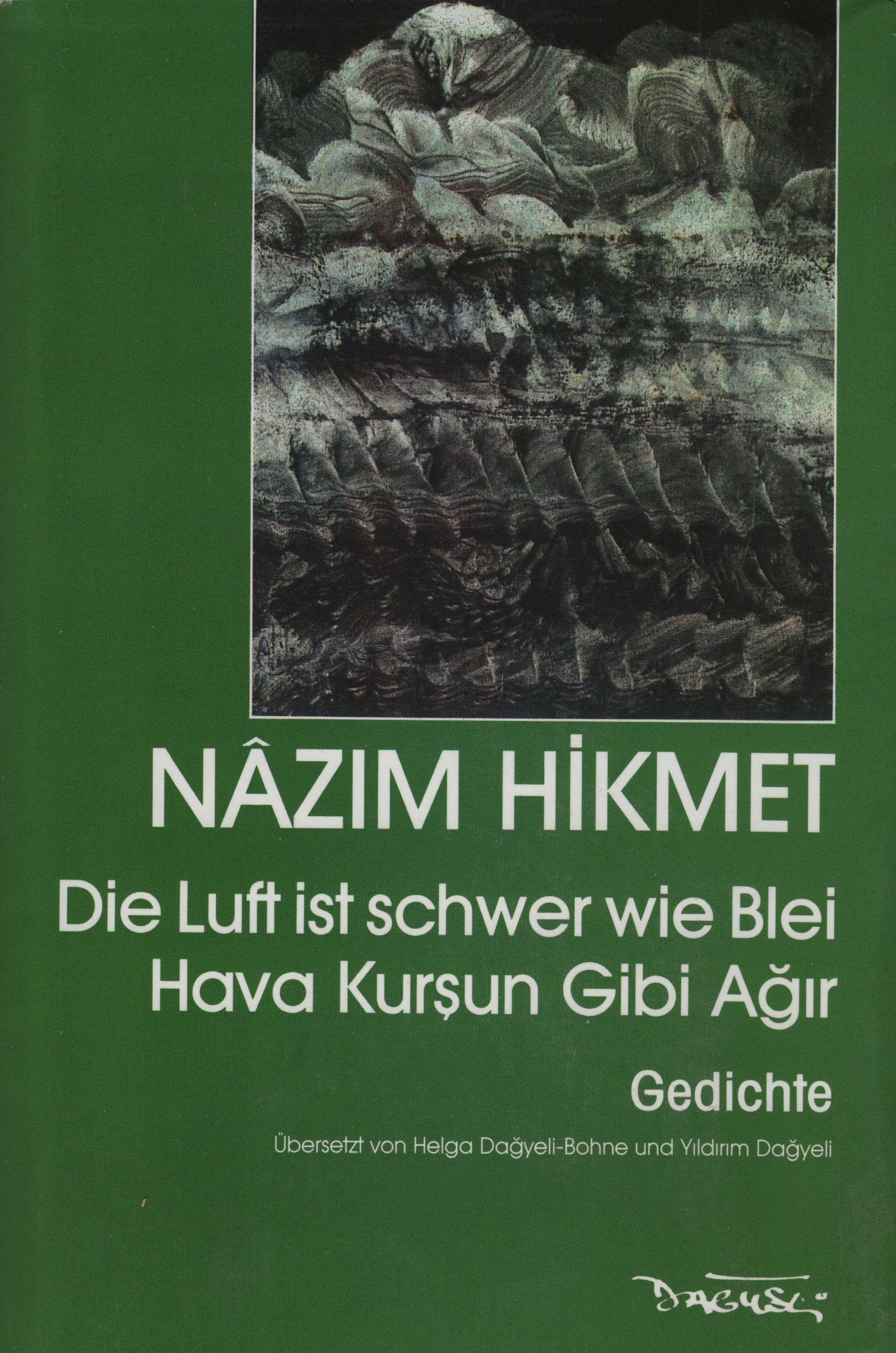 Die Luft ist schwer wie Blei /Hava Kursun Gibi Agir: Gedichte. Dt. /Türk. Poetry