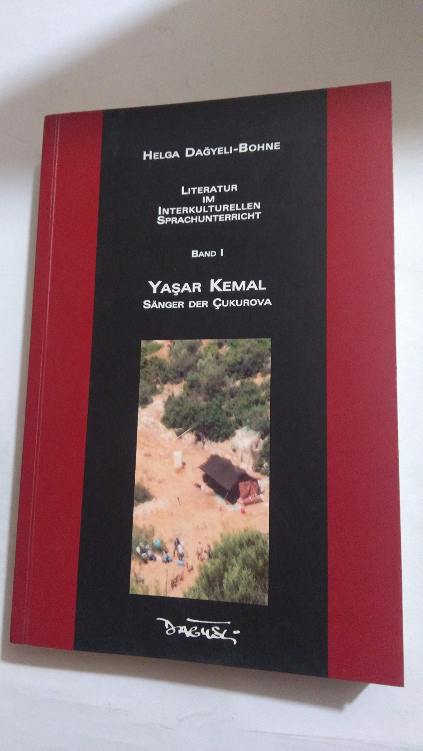 Literatur im Interkulturellen Sprachunterricht: Yasar Kemal - Sänger der Cukurova Education & Training