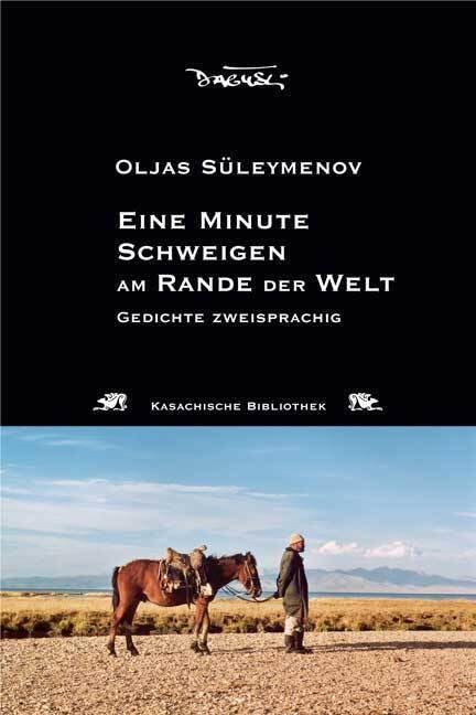 Eine Minute Schweigen am Rande der Welt: Gedichte. Russ.-Dtsch.. Nachwort: Pschera, Mario (Kasachische Bibliothek) Poetry