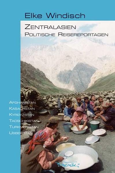 Zentralasien: Politische Reisereportagen Politics & History