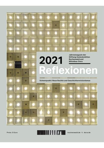 Reflexionen 2021: Jahresmagazin der Stiftung Gedenkstätten Buchenwald und Mittelbau-Dora Books