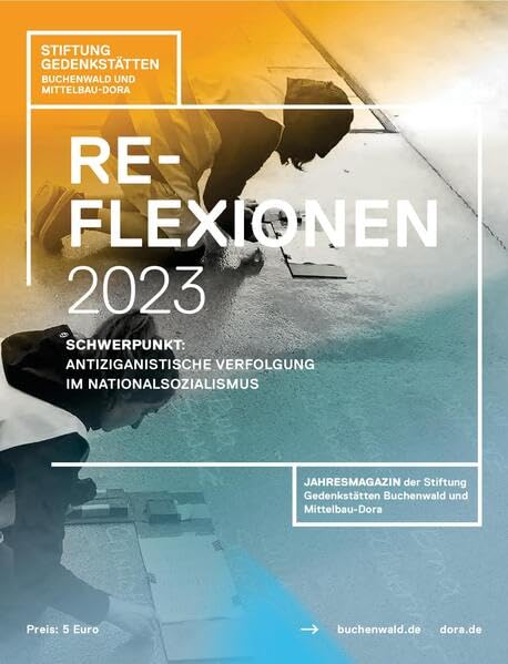 Reflexionen 2023: Jahresmagazin der Stiftung Gedenkstätten Buchenwald und Mittelbua-Dora German history