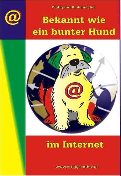 Bekannt wie ein bunter Hund im Internet: Mit einfachen Mitteln im Internet Geld verdienen Computer Science