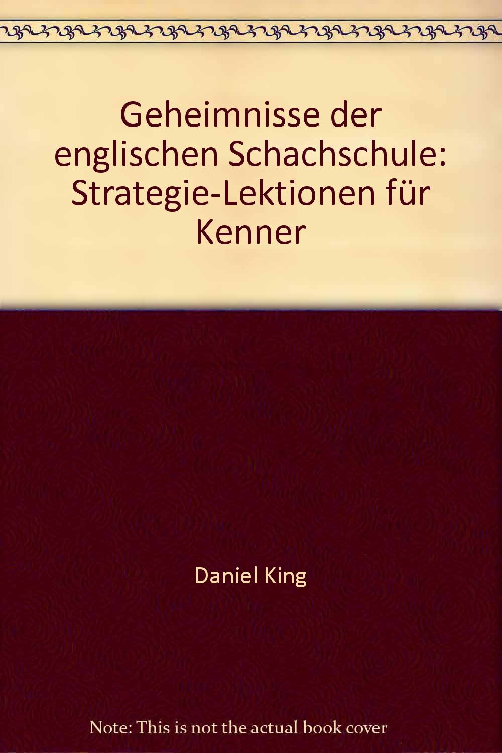 Geheimnisse der englischen Schachschule: Strategie-Lektionen für Kenner (ChessBase Schachtraining) Leisure & Fun