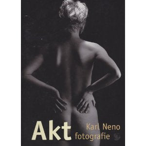 Aktfotografie: Ideen - Konzeptionen - Lösungen Film, Art & Culture