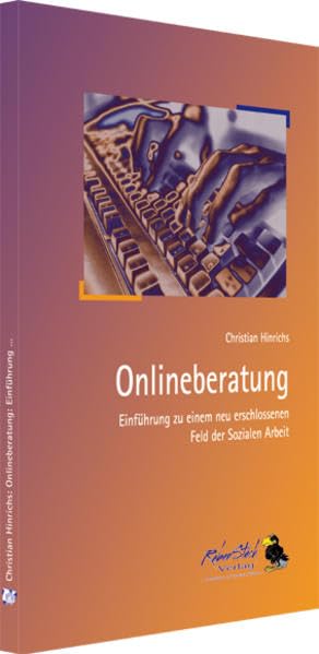 Onlineberatung: Einführung zu einem neu erschlossenen Feld der Sozialen Arbeit Social Sciences