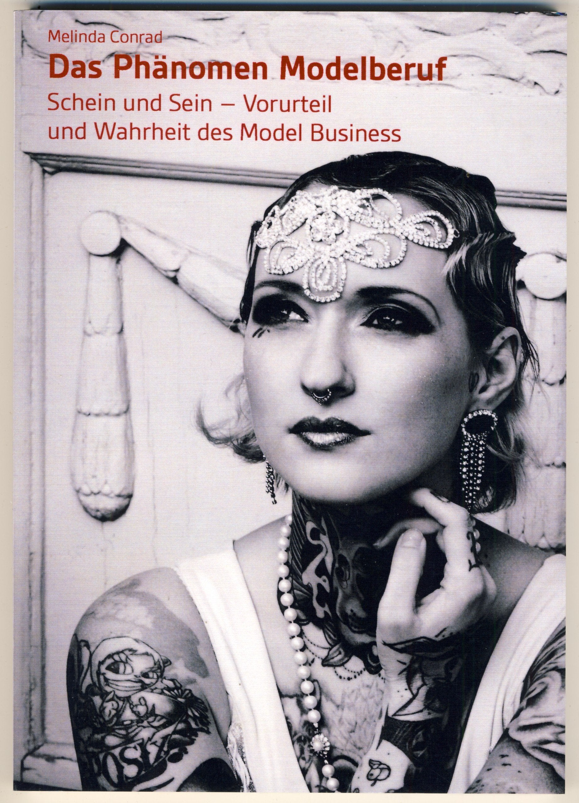 Das Phänomen Modelberuf: Schein und Sein - Vorurteil und Wahrheit des Modelbusiness Books