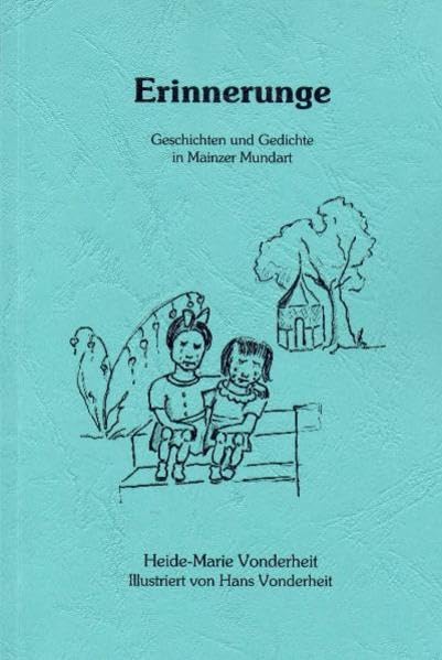 Erinnerunge: Geschichten und Gedichte in Mainzer Mundart Social Sciences