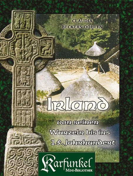 Irland - von seinen Wurzeln bis ins 15. Jahrhundert: Karfunkel Mini-Bibliothek Politics & History