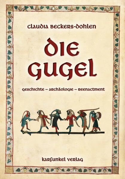 Die Gugel: Geschichte - Archäologie - Reenactment Natural Sciences