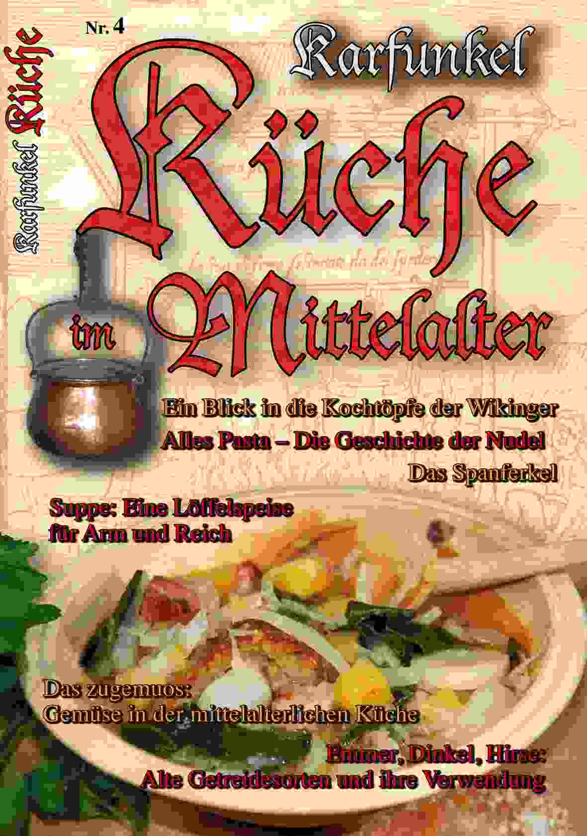 Karfunkel - Küche im Mittelalter 4 / 2011 Politics & History