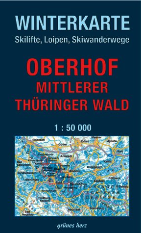 Winterkarte Oberhof - Mittlerer Thüringer Wald: Mit Skiliften, Loipen, Skiwanderwegen. Maßstab 1:50.000. Maps & Plans