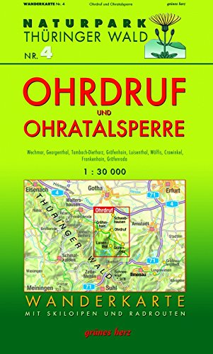 Naturpark Thüringer Wald 04. Ohrdruf und Ohratalsperre 1 : 30 000 Wanderkarte: Mit Wechmar, Georgenthal, Tambach-Dietharz, Gräfenhain, Luisenthal, ... Gräfenroda. Mit Skiloipen und Radrouten book