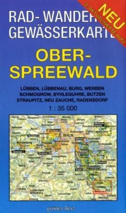 Rad-, Wander- und Gewässerkarte Oberspreewald: Mit Lübben, Lübbenau, Burg, Werben, Schmogrow, Byhleguhre, Butzen, Straupitz, Neu Zauche, Radensdorf. Maßstab 1:35.000. Leisure, Home & Garden