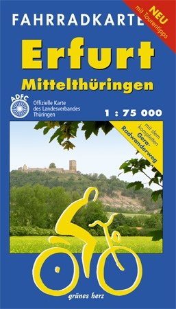 Erfurt - Mittelthüringen 1 : 75 000 Fahrradkarte: Mit dem kompletten Gera-Radwanderweg. Mit Tourentipps. Offizielle Karte des ADFC-Landesverbandes Thüringen book
