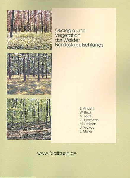 Ökologie und Vegetation der Wälder Nordostdeutschlands: Einfluss von Niederschlagsarmut und erhöhtem Stickstoffeintrag auf Kiefern-, Eichen- und ... des nordostdeutschen Tieflandes Natural Sciences