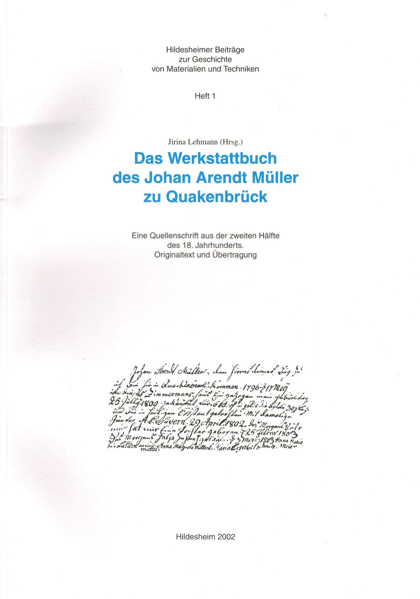 Das Werkstattbuch des Johan Arendt Müller zu Quakenbrück. Eine Quellenschrift aus der zweiten Hälfte des 18. Jahrhunderts: Originaltext und Übertragung Film, Art & Culture