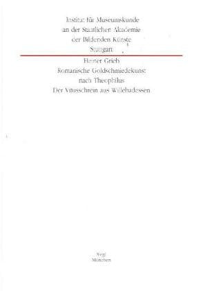 Romanische Goldschmiedekunst nach Theophilus: Der Vitusschrein aus Willebadessen Professional & Reference Books