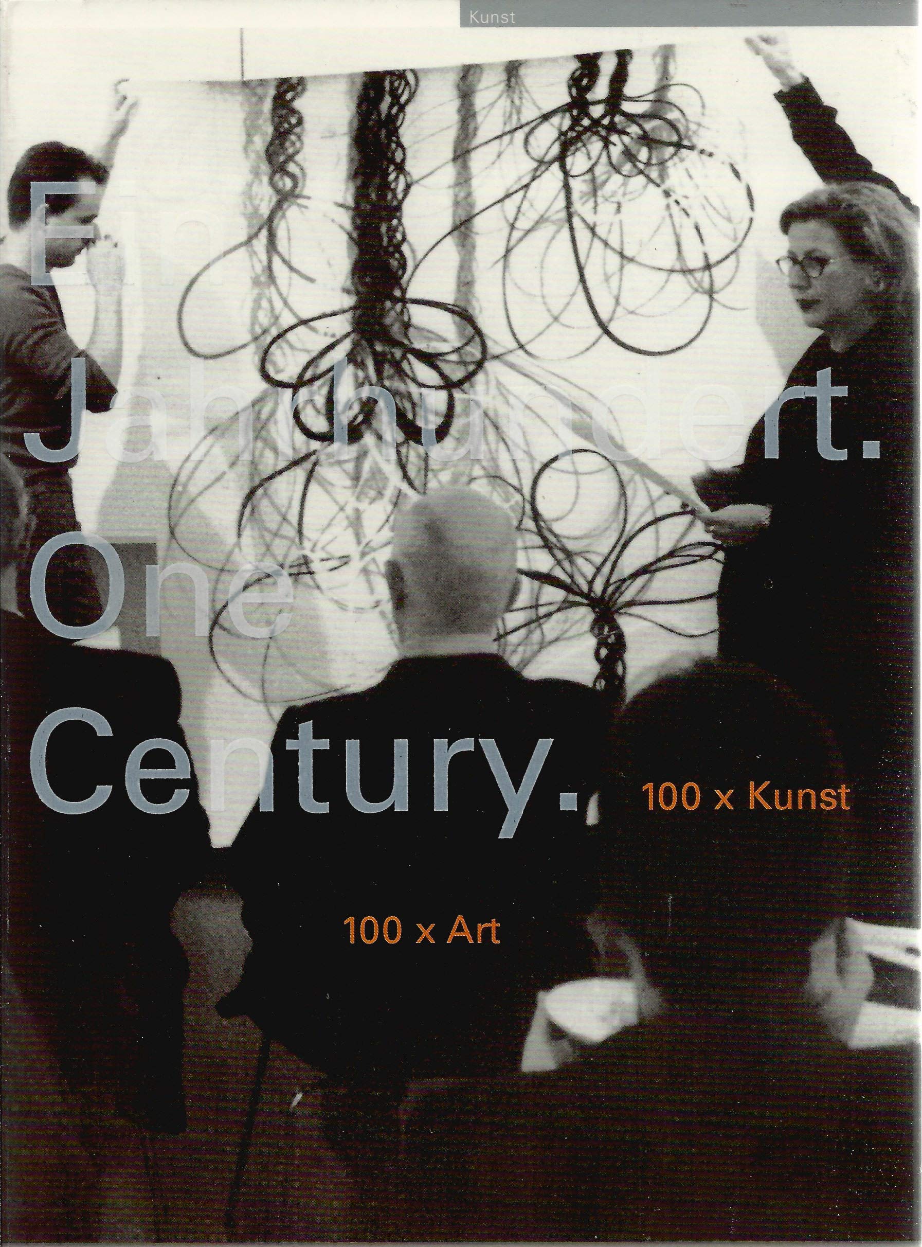100 × Kunst 100 × Art: Ein Jahrhundert - One Century Business, Finance & Career